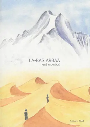 Là-bas Arbaâ - René Palanque