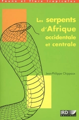 Les serpents d'Afrique occidentale et centrale - Jean-Philippe Chippaux
