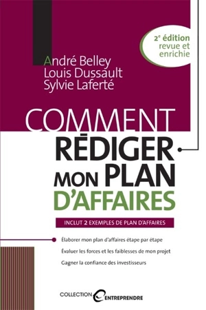 Comment rédiger mon plan d'affaires - Belley, André