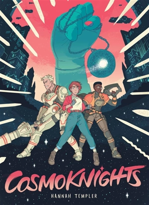 Cosmoknights. Vol. 1 - Hannah Templer