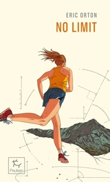 No limit : le trail en harmonie - Eric Orton