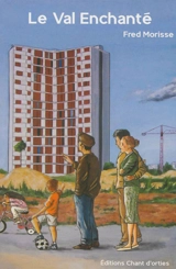 Le Val enchanté - Fred Morisse