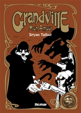 Grandville. Mon amour : une romance scientifique de l'inspecteur détective LeBrock de Scotland Yard - Bryan Talbot