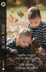 Une famille en péril. Le sceau du passé : gardes du corps en mission - Carla Cassidy
