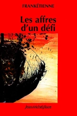 Les affres d'un défi - Franketienne