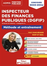 Inspecteur des finances publiques (DGFIP) : externe et interne, catégorie A, méthode et entraînement : concours 2023-2024 - Marc Doucet
