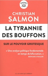 La tyrannie des bouffons : sur le pouvoir grotesque - Christian Salmon
