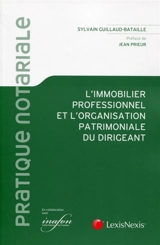 L'immobilier professionnel et l'organisation patrimoniale du dirigeant - Sylvain Guillaud-Bataille