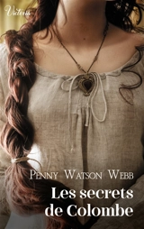 La pierre des cathédrales. Vol. 1. Les secrets de Colombe - Penny Watson Webb