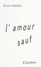 L'amour sauf - Bruno Mabille