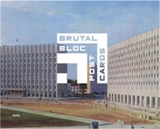 Brutal Bloc : Soviet Era Postcards from the Eastern Bloc - Damon Murray