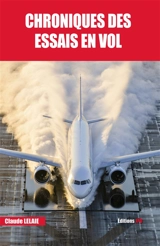 Chroniques des essais en vol. Vol. 1 - Claude Lelaie