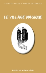 Le village magique - Valérie Dayre