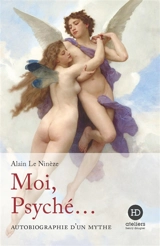 Moi, Psyché... - Alain Le Ninèze