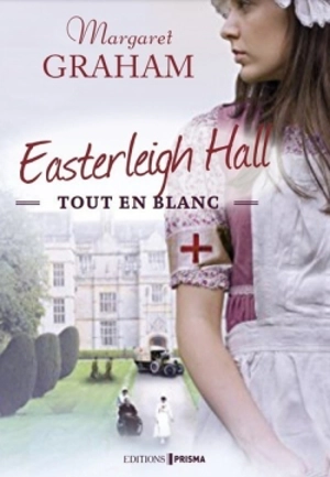 Easterleigh Hall tout en blanc - Margaret Graham