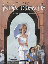 India dreams. Vol. 1. Les chemins de brume - Maryse Charles