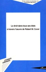 Le droit dans tous ses états à travers l'oeuvre de Robert M. Cover - Françoise Michaut