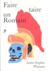 Faire taire un Romain - Anne-Sophie Plaisant