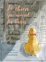 Le chien qui aimait les livres - Bruno Roza
