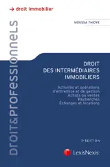 Droit des intermédiaires immobiliers : activités et opérations d'entremise et de gestion, achats ou ventes, recherches, échanges et locations - Moussa Thioye