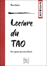 Lecture du tao : une sagesse qui nous attend... - Marc Halévy