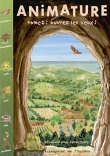 Animature. Vol. 2. Ouvrez les yeux ! : découvrir pour comprendre - Laurent Marseault