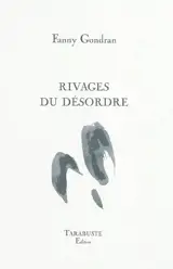 Rivages du désordre - Fanny Gondran