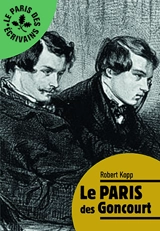 Le Paris des Goncourt - Robert Kopp
