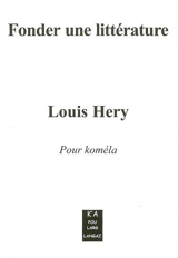 Fonder une littérature - Louis Héry