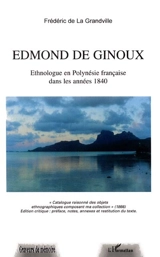 Edmond de Ginoux, ethnologue en Polynésie française dans les années 1840 - Edmond de Ginoux