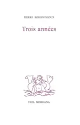 Trois années - Pierre Bergounioux