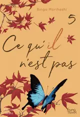 Ce qu'il n'est pas. Vol. 5 - Bingo Morihashi