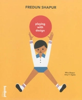 Fredun Shapur : playing with design