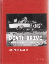 Death Drive Accident and Design in Car Crash - Stephen Bayley