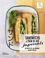 Sandwiches & pain de mie japonais : 50 recettes de sando salés et sucrés - Carré pain de mie