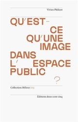 Qu'est-ce qu'une image dans l'espace public ? - Vivien Philizot