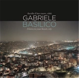 Gabriele Basilico I Listen to Your Heart, City - Walter Guadagnini