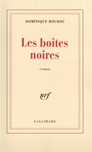 Les boîtes noires - Dominique Boudou