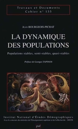 La Dynamique des populations : populations stables, semi-stables et quasi stables - Jean Bourgeois-Pichat