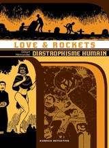 Love & rockets. Vol. 4. Diastrophisme humain - Gilbert Hernandez