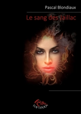 Le sang des Jaillac - Pascal Blondiaux