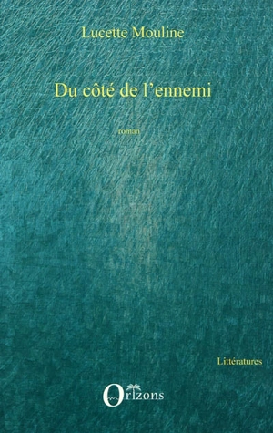 Du côté de l'ennemi - Lucette Mouline