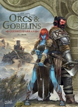 Orcs & gobelins. Vol. 21. Guerres d'Arran. Orak - Jean-Luc Istin