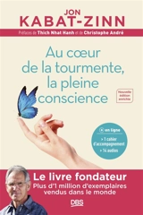 Au coeur de la tourmente, la pleine conscience - Jon Kabat-Zinn