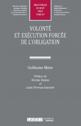 Volonté et exécution forcée de l'obligation - Guillaume Maire