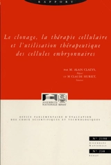 Rapport sur le clonage, la thérapie cellulaire et l'utilisation thérapeutique des cellules embryonnaires - France. Office parlementaire d'évaluation des choix scientifiques et technologiques