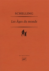 Les Ages du monde : fragments (premières versions de 1811 et 1813) - Friedrich Wilhelm Joseph von Schelling