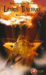 Leonis tenebrae : thriller - Jean-François Thiery
