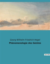 Phänomenologie des Geistes - Georg Wilhelm Friedrich Hegel