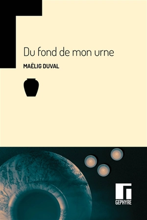 Du fond de mon urne - Maëlig Duval